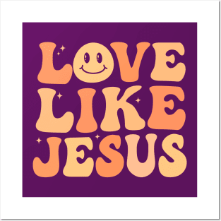 Love Like Jesus Christian groovy Posters and Art